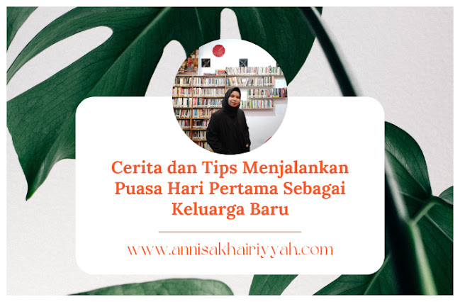 Cerita dan Tips Menjalankan Puasa Hari Pertama Sebagai Keluarga Baru